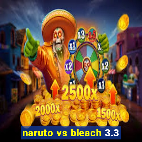 naruto vs bleach 3.3